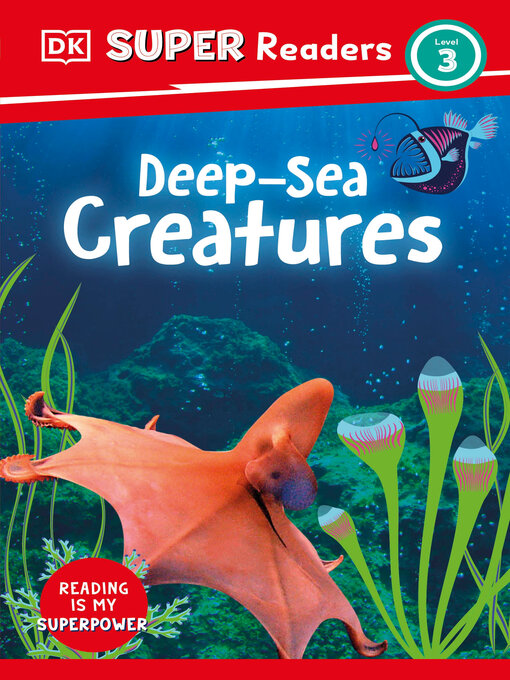 Title details for Deep-Sea Creatures by DK - Wait list